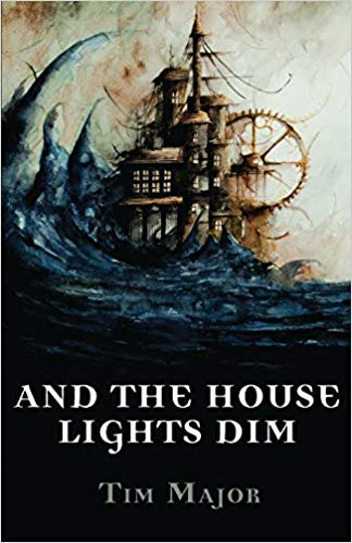 And the House Lights Dim, by Tim Major